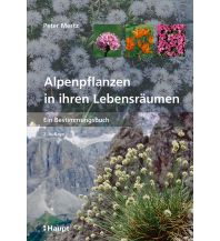 Nature and Wildlife Guides Alpenpflanzen in ihren Lebensräumen Verlag Paul Haupt AG