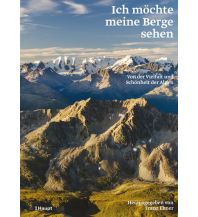 Climbing Stories Ich möchte meine Berge sehen Verlag Paul Haupt AG