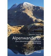 Bergerzählungen Alpenwanderer - Eine dokumentarische Fußreise von Wien nach Nizza Verlag Paul Haupt AG