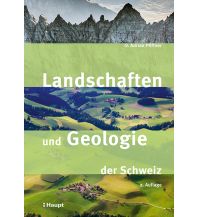 Geology and Mineralogy Landschaften und Geologie der Schweiz Verlag Paul Haupt AG