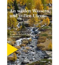 Hiking Guides An wilden Wassern und stillen Ufern Verlag Paul Haupt AG