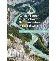 Geology and Mineralogy Auf den Spuren folgenschwerer Naturereignisse in der Schweiz Verlag Paul Haupt AG