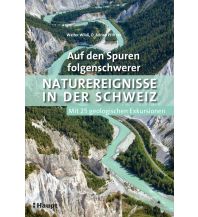 Geology and Mineralogy Auf den Spuren folgenschwerer Naturereignisse in der Schweiz Verlag Paul Haupt AG