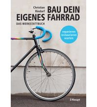 Cycling Skills and Maintenance Bau dein eigenes Fahrrad Verlag Paul Haupt AG