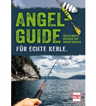 Angeln Angel-Guide für echte Kerle Müller Rüschlikon Verlags AG
