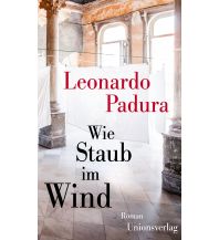 Travel Literature Wie Staub im Wind Unionsverlag