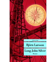 Törnberichte und Erzählungen Long John Silver Unionsverlag