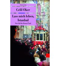 Travel Literature Lass mich leben, Istanbul Unionsverlag