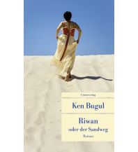 Travel Literature Riwan oder der Sandweg Unionsverlag