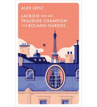 Reiselektüre Lacroix und der traurige Champion von Roland-Garros Kampa Verlag AG