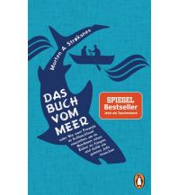 Törnberichte und Erzählungen Das Buch vom Meer oder Wie zwei Freunde im Schlauchboot ausziehen, um im Nordmeer einen Eishai zu fangen, und dafür ein ganzes Jahr brauchen Penguin Deutschland