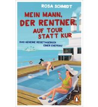 Reiselektüre Mein Mann, der Rentner, auf Tour statt Kur Penguin Deutschland