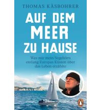 Törnberichte und Erzählungen Auf dem Meer zu Hause Penguin Deutschland