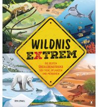 Reisen mit Kindern Wildnis extrem – Die besten Überlebenstricks der Tiere, Pflanzen und Menschen CBJ