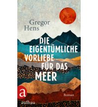 Reiselektüre Die eigentümliche Vorliebe für das Meer Aufbau-Verlag