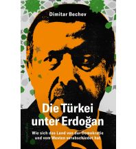 Travel Guides Turkey Die Türkei unter Erdoğan – Wie sich das Land von der Demokratie und vom Westen verabschiedet hat Harper germany 
