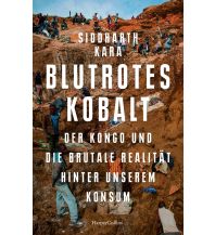 Travel Literature Blutrotes Kobalt. Der Kongo und die brutale Realität hinter unserem Konsum Harper germany 