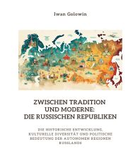 Reiseführer Russland Zwischen Tradition und Moderne: Die russischen Republiken tredition Verlag