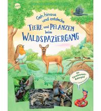 Kinderbücher und Spiele Geh hinaus und entdecke. Tiere und Pflanzen beim Waldspaziergang Arena Verlag GmbH.