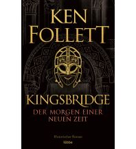 Travel Literature Kingsbridge - Der Morgen einer neuen Zeit Bastei-Lübbe