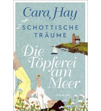 Travel Literature Schottische Träume - Die Töpferei am Meer Bastei-Lübbe