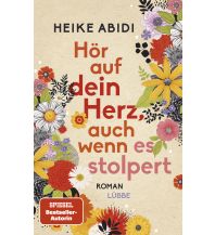 Travel Literature Hör auf dein Herz, auch wenn es stolpert Bastei-Lübbe