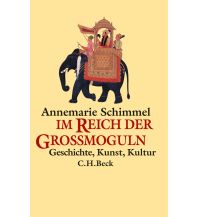 Travel Guides India Schimmel Annemarie - Im Reich der Großmoguln Beck'sche Verlagsbuchhandlung