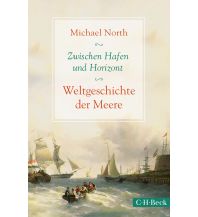 Törnberichte und Erzählungen Zwischen Hafen und Horizont Beck'sche Verlagsbuchhandlung