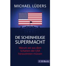 Die scheinheilige Supermacht Beck'sche Verlagsbuchhandlung