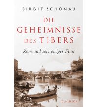 Travel Guides Italy Die Geheimnisse des Tibers Beck'sche Verlagsbuchhandlung