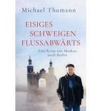 Reiseerzählungen Eisiges Schweigen flussabwärts Beck'sche Verlagsbuchhandlung