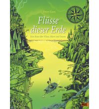Children's Books and Games Flüsse dieser Erde Beltz & Gelberg