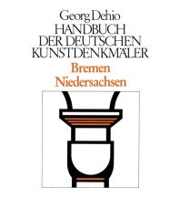 Travel Guides Germany Dehio - Handbuch der deutschen Kunstdenkmäler / Bremen, Niedersachsen Deutscher Kunstverlag