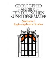 Travel Guides Dehio - Handbuch der deutschen Kunstdenkmäler / Sachsen Bd. 1 Deutscher Kunstverlag