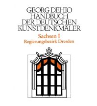 Travel Guides Germany Dehio - Handbuch der deutschen Kunstdenkmäler / Sachsen Bd. 1 Deutscher Kunstverlag