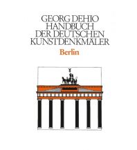 Travel Guides Dehio - Handbuch der deutschen Kunstdenkmäler / Berlin Deutscher Kunstverlag