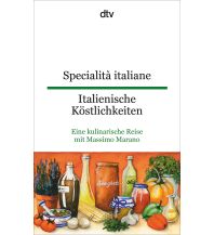 Travel Literature Specialità italiane Italienische Köstlichkeiten DTV Deutscher Taschenbuch Verlag