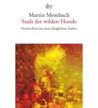 Travel Literature Stadt der wilden Hunde DTV Deutscher Taschenbuch Verlag