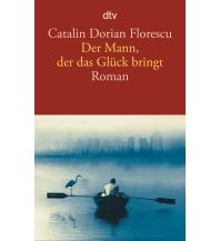 Travel Literature Der Mann, der das Glück bringt DTV Deutscher Taschenbuch Verlag