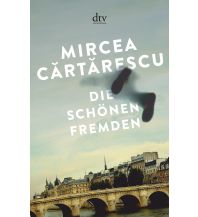 Reiselektüre Die schönen Fremden DTV Deutscher Taschenbuch Verlag