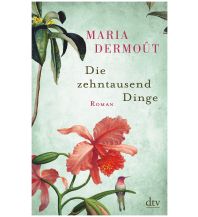 Reiselektüre Die zehntausend Dinge DTV Deutscher Taschenbuch Verlag