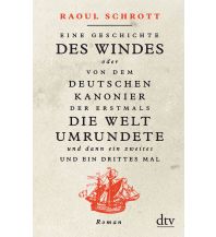 Eine Geschichte des Windes oder Von dem deutschen Kanonier der erstmal DTV Deutscher Taschenbuch Verlag