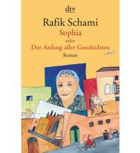 Sophia, oder der Anfang aller Geschichten DTV Deutscher Taschenbuch Verlag