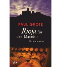 Travel Literature Rioja für den Matador DTV Deutscher Taschenbuch Verlag