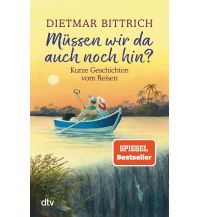 Travel Literature Müssen wir da auch noch hin? DTV Deutscher Taschenbuch Verlag