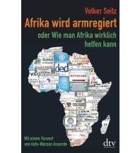 Afrika wird armregiert oder Wie man Afrika wirklich helfen kann DTV Deutscher Taschenbuch Verlag