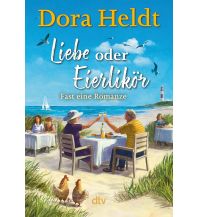 Reiselektüre Liebe oder Eierlikör – Fast eine Romanze DTV Deutscher Taschenbuch Verlag