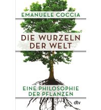 Nature and Wildlife Guides Die Wurzeln der Welt DTV Deutscher Taschenbuch Verlag