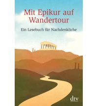 Mit Epikur auf Wandertour DTV Deutscher Taschenbuch Verlag