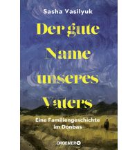 Travel Literature Der gute Name unseres Vaters Droemer Knaur